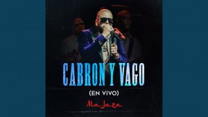 Ala Jaza – Cabrón Y Vago (En Vivo)
